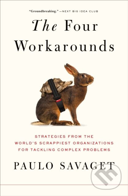 Levně Four Workarounds The (Strategies from the World's Scrappiest Organizations for Tackling Complex Problems) - kniha z kategorie Biznis a manažment