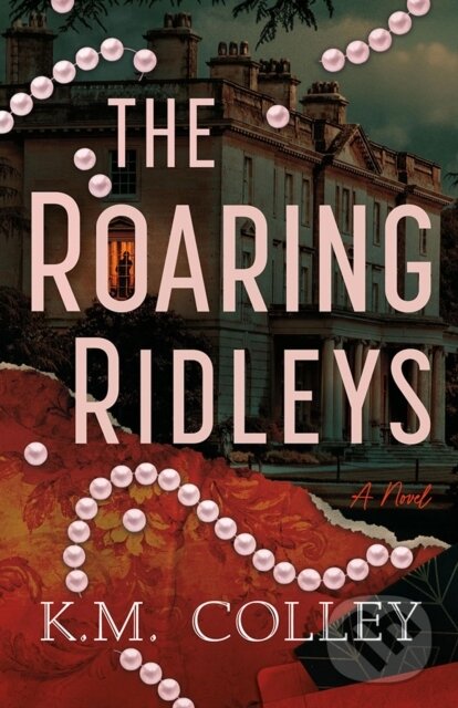 Levně The Roaring Ridleys (A Novel) - K.M. Colley - kniha z kategorie Beletria