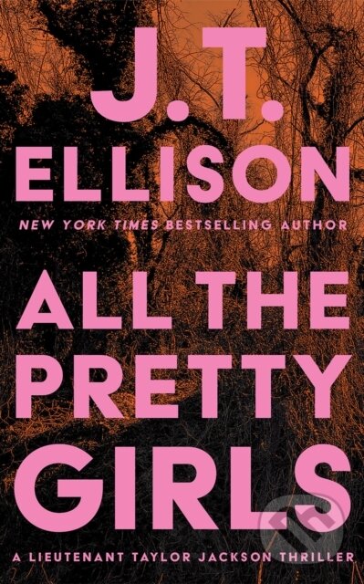 Levně All the Pretty Girls - J.T. Ellison - kniha z kategorie Thrillery
