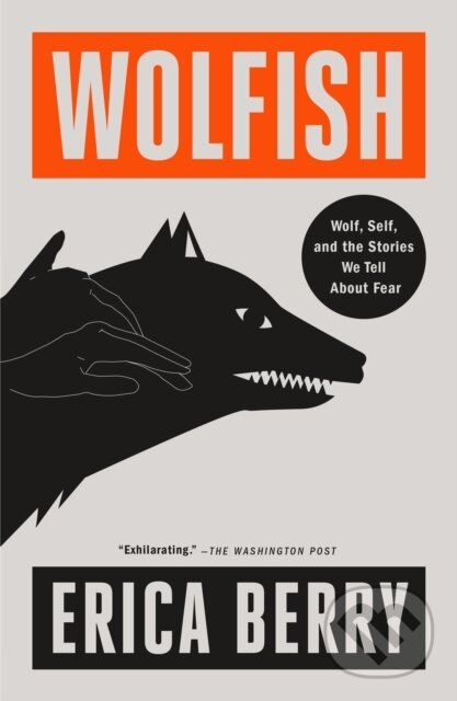 Wolfish (Wolf, Self, and the Stories We Tell About Fear)