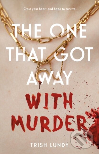 Kniha: One That Got Away With Murder The (Trish Lundy). , 2024