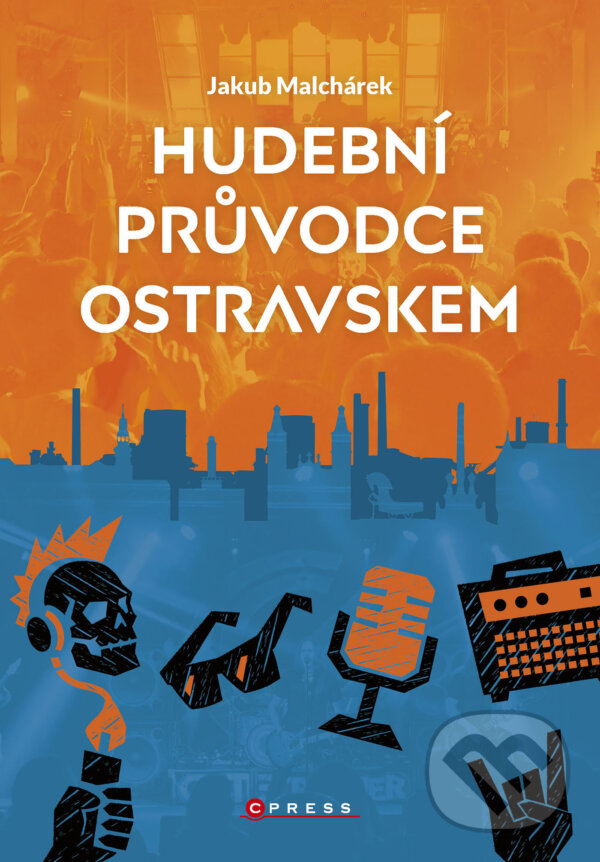 E-kniha: Hudební průvodce Ostravskem (Jakub Malchárek). CPRESS, 2026