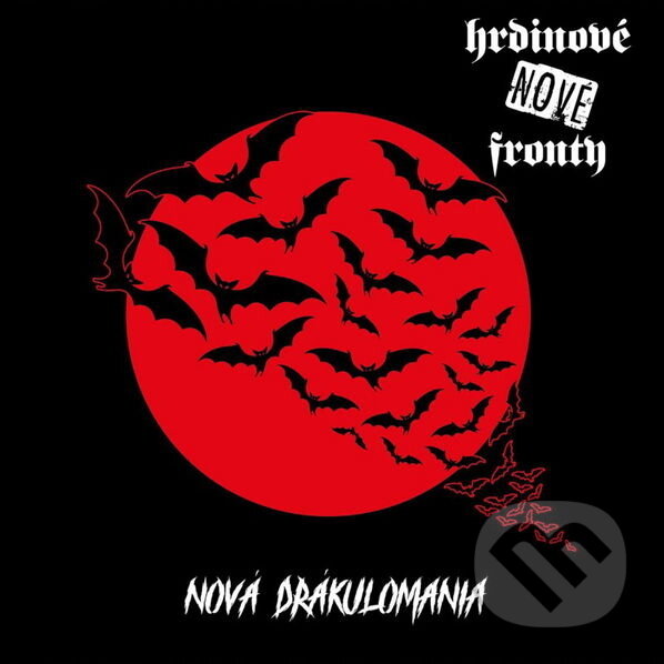 Levně Hrdinové nové fronty: Nová Drákulománie (140Gr.) - Hrdinové nové fronty, Hrdinové nové fronty