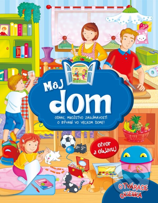 Levně Môj dom – leporelo s okienkami (Odhaľ množstvo zaujímavostí o bývaní vo veľkom dome!) - kniha z kategorie Pre deti a mládež