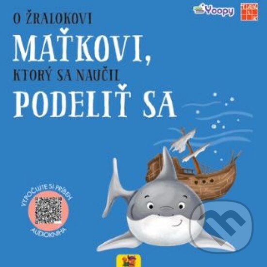 Levně O žralokovi Maťkovi, ktorý sa naučil podeliť sa - kniha z kategorie Beletria