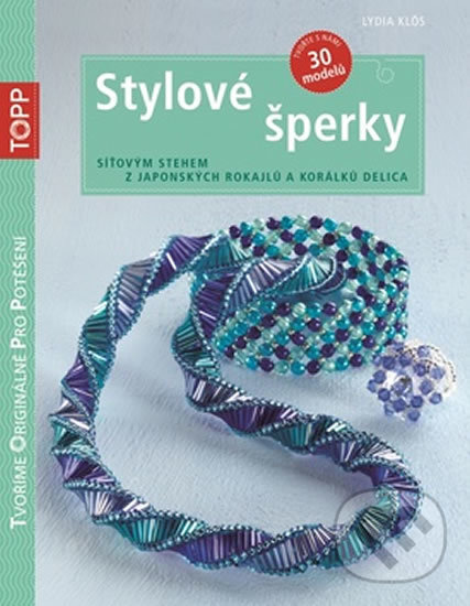 Stylové šperky (Síťovým stehem z japonských rokajlů a korálků delica) - kniha z kategorie Ručné práce
