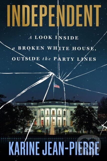 Levně Independent (A Look Inside the White House, Outside the Party Lines) - kniha z kategorie Sociológia