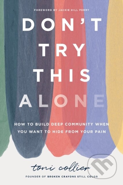 Levně Don't Try This Alone (How to Build Deep Community When You Want to Hide from Your Pain) - kniha z kategorie Náboženstvo a ezoterika