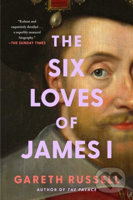 Levně Six Loves of James I - Gareth Russell