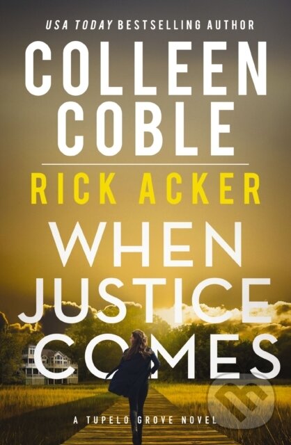 Kniha: When Justice Comes (Colleen Coble a Rick Acker). Thomas Nelson Publishers, 2026