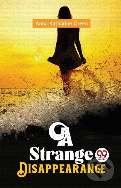 Levně A Strange Disappearance - Anna Katharine Green - kniha z kategorie Sci-fi
