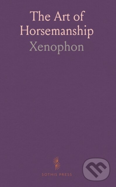 Kniha: Art Of Horsemanship (Xenophon). , 2024
