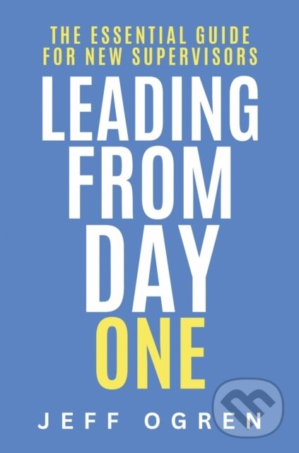 Levně Leading from Day One (The Essential Guide for New Supervisors) - kniha z kategorie Personálny manažment