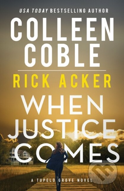Kniha: When Justice Comes (Colleen Coble a Rick Acker). Thomas Nelson Publishers, 2026