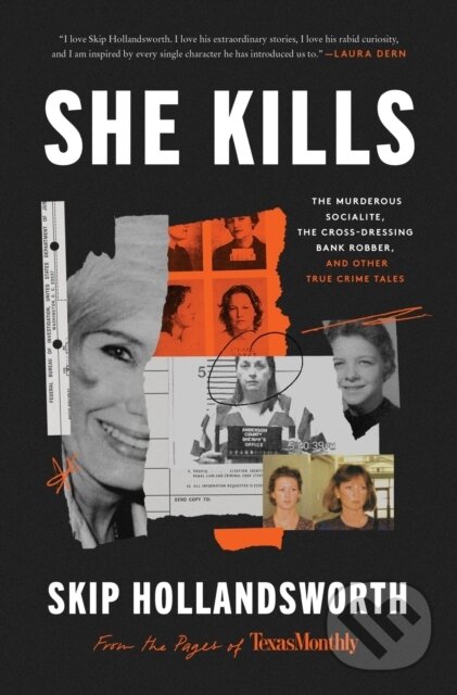 Levně She Kills (The Murderous Socialite, the Cross-Dressing Bank Robber, and Other True Crime Tales) - kniha z kategorie Životopisy, reportáže a myšlienky