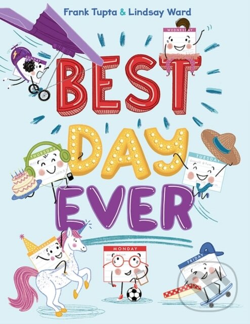 Kniha: Best Day Ever (Frank Tupta a Lindsay Ward). , 2025