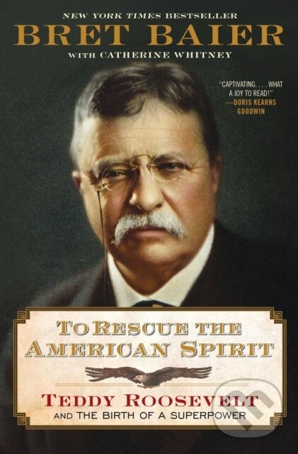 Levně To Rescue the American Spirit (Teddy Roosevelt and the Birth of a Superpower) - kniha z kategorie História
