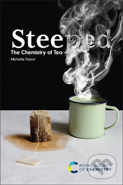 Levně Steeped (The Chemistry of Tea) - Michelle Francl - kniha z kategorie Kuchárky