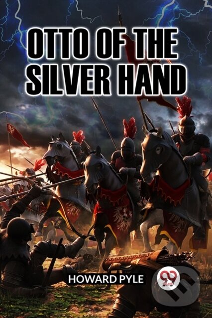 Levně OTTO OF THE SILVER HAND (Edition2023) - Howard Pyle - kniha z kategorie Beletria
