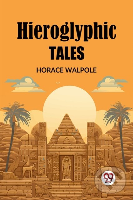 Levně Hieroglyphic Tales (Edition2023) - Horace Walpole - kniha z kategorie Beletria