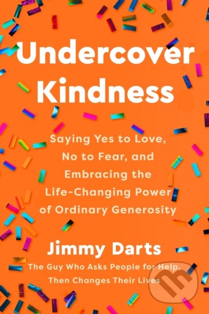 Levně Undercover Kindness (Saying Yes to Love, No to Fear, and Embracing the Life-Changing Power of Ordinary Generosity) - kniha z kategorie Náboženstvo a…