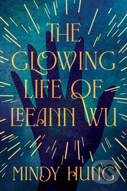 Levně The Glowing Life of Leeann Wu (A Novel) - Mindy Hung - kniha z kategorie Beletria