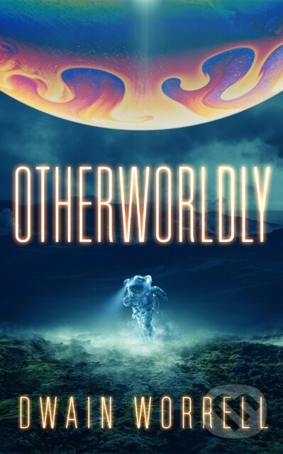 Kniha: Otherworldly (Dwain Worrell). , 2026
