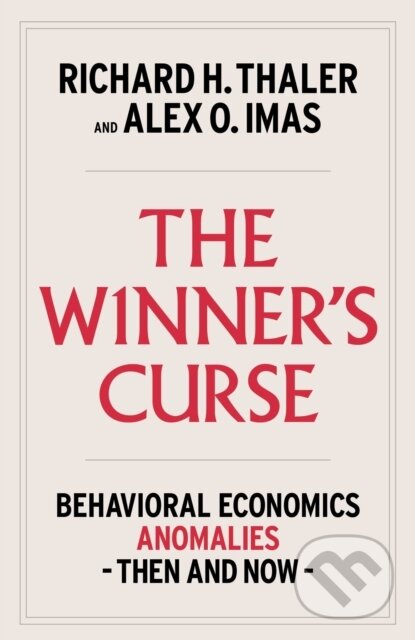 Winner's Curse (Behavioral Economics Anomalies, Then and Now)