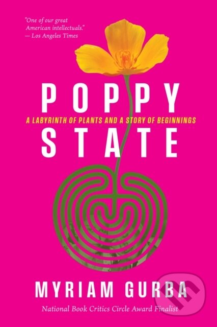 Levně Poppy State (A Labyrinth of Plants and a Story of Beginnings) - kniha z kategorie Životopisy, reportáže a myšlienky