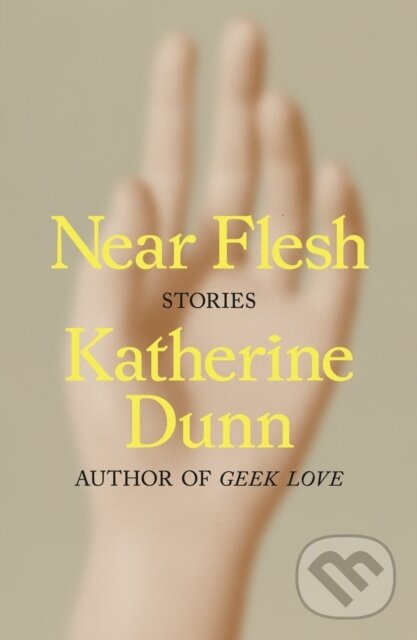 Levně Near Flesh (Stories) - Katherine Dunn - kniha z kategorie Spoločenská beletria