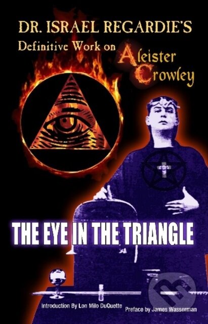Levně Dr Israel Regardie's Definitive Work on Aleister Crowley - kniha z kategorie Mágia a okultizmus