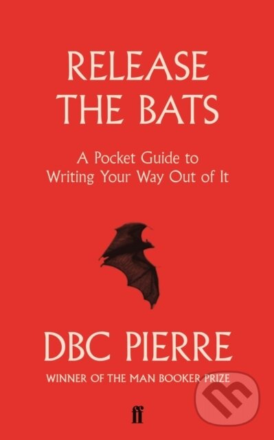Levně Release the Bats (A Pocket Guide to Writing Your Way Out Of It) - kniha z kategorie Životopisy, reportáže a myšlienky