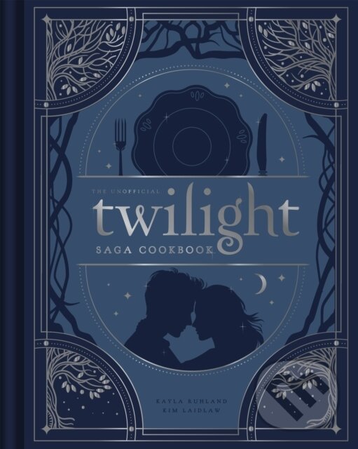 Levně The Unofficial Twilight Saga Cookbook - Kayla Ruhland - kniha z kategorie Podľa úpravy