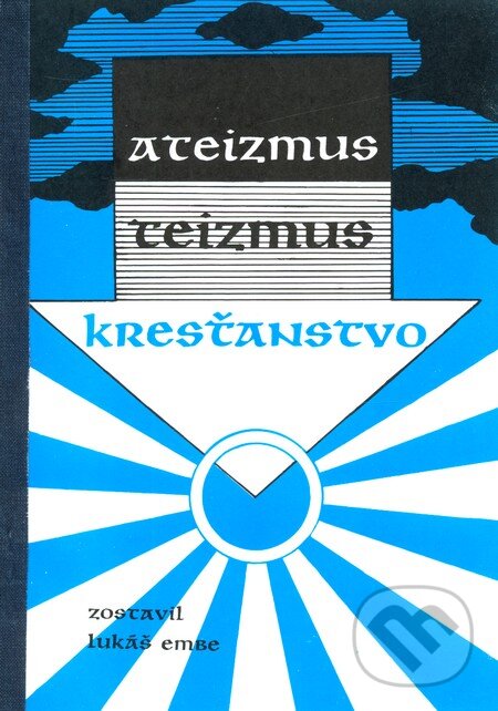 Levně Ateizmus - Teizmus - Kresťanstvo - Lukáš Embe - kniha z kategorie Ateizmus