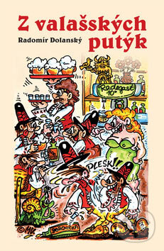 Kniha: Z valašských putýk (Radomír Dolanský). Repronis, 2007