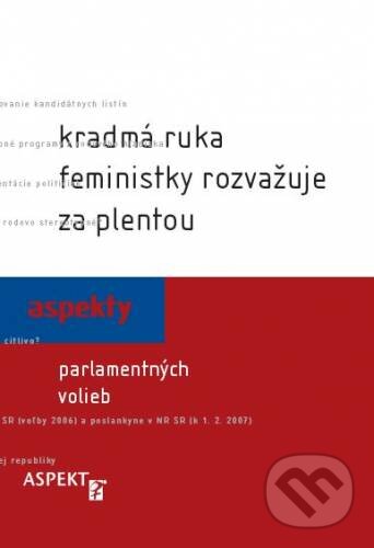 Levně Kradmá ruka feministky rozvažuje za plentou - Ľubica Kobová, Zuzana Maďarová - kniha z kategorie Reportáže a publicistika