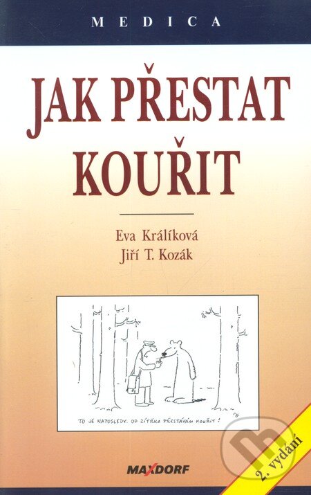 Jak přestat kouřit - Eva Králíková, Jiří T. Kozák, Maxdorf, 2007