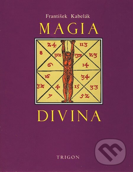 Kniha: Magia divina (František Kabelák). Trigon, 2007