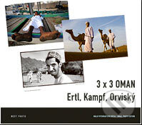 Kniha: 3 x 3 OMAN (Ertl, Kampf a Orviský). MEET PHOTO, 2007