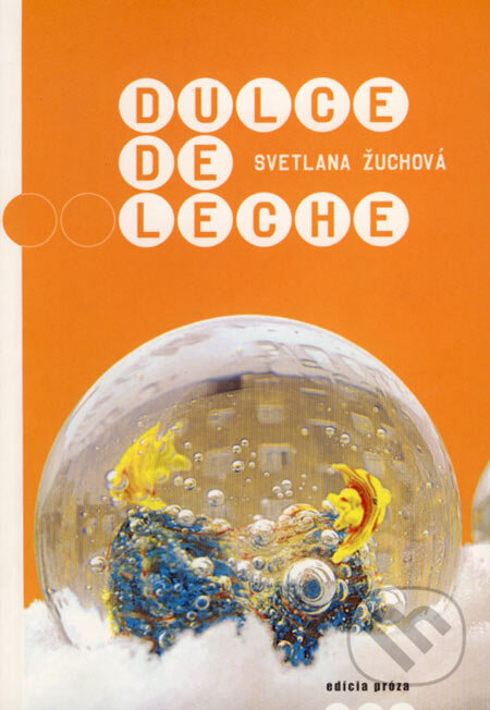 Levně Dulce de Leche - Svetlana Žuchová - kniha z kategorie Beletria