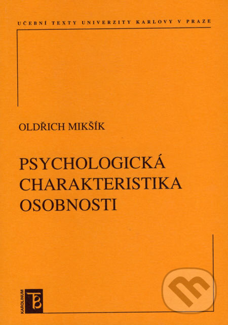 Psychologická charakteristika osobnosti - Oldřich Mikšík, Karolinum, 2007