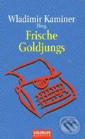 Kniha: Frische Goldjungs (Wladimir Kaminer). Goldmann Verlag, 2001