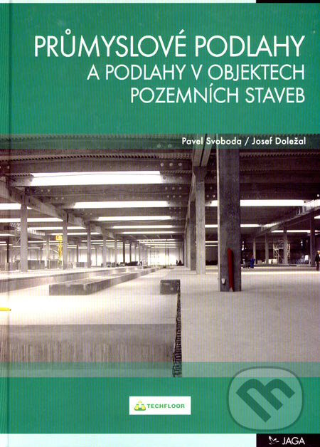 Levně Průmyslové podlahy a podlahy v objektech pozemních staveb - kniha z kategorie Prírodné vedy a technika