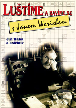 Luštíme a bavíme se s Janem Werichem - Jiří Raba a kol., Eminent, 1998