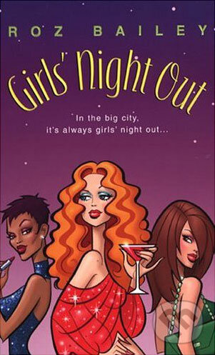 Kniha: Girl´s Night Out (Roz Bailey). Time warner, 2003