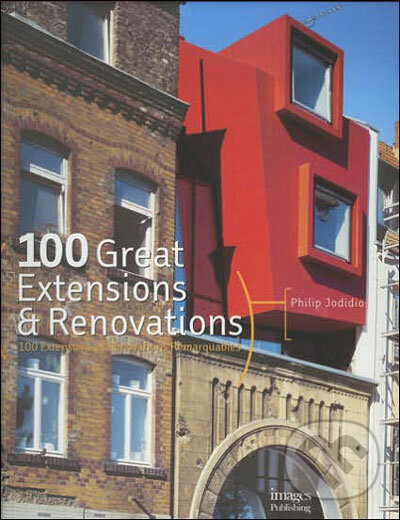 Levně 100 Great Extensions and Renovations - Philip Jodidio - kniha z kategorie Stavebníctvo