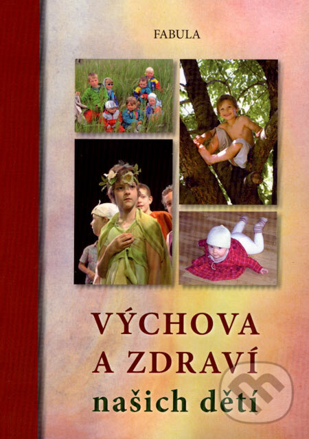 Kniha: Výchova a zdraví našich dětí (Radomil Hradil). Fabula, 2007