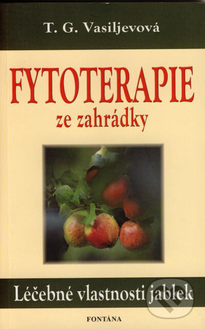 Levně Fytoterapie ze zahrádky (Léčebné vlastnosti jablek) - kniha z kategorie Domáca liečba