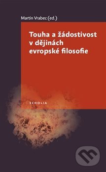 Levně Touha a žádostivost v dějinách evropské filosofie - Martin Vrabec - kniha z kategorie Filozofia