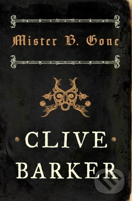 Levně Mister B. Gone - Clive Barker - kniha z kategorie Horory